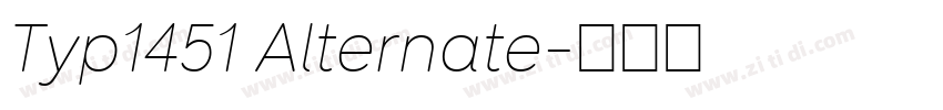 Typ1451 Alternate字体转换 Typ1451 Alternate字体转换